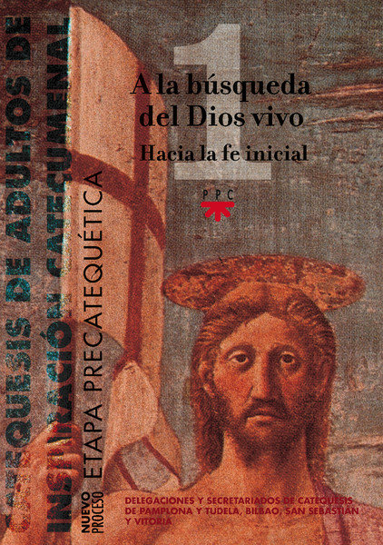 Knjiga Catequesis de adultos de inspiración catecumenal 1. A la búsqueda del Dios vivo ; hacia la fe inicial País Vasco. Delegaciones y Secretariados de Catequesis