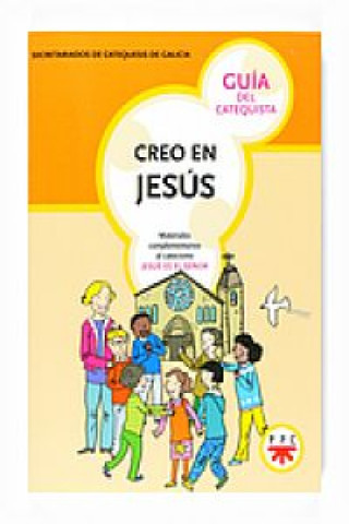 Könyv Creo en Jesús. Guía del catequista Galicia. Secretariado de Catequesis