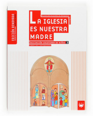 Carte La iglesia es nuestra madre 3 : guía del catequista Madrid-Alcalá. Del. Diocesana de Catequesis