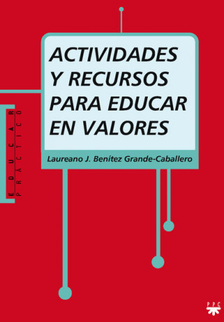 Kniha Actividades y recursos para educar en valores Laureano J. Benítez Grande-Caballero