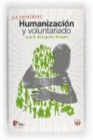 Kniha Humanización y voluntariado Luis A. Aranguren Gonzalo