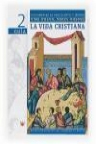 Carte La vida cristiana : vino nuevo, odres nuevos 2. Guía Madrid. Delegación Diocesana de Catequesis