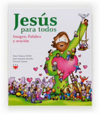 Книга Jesús para todos : imagen, palabra y oración JUAN ANTONIO PAREDES