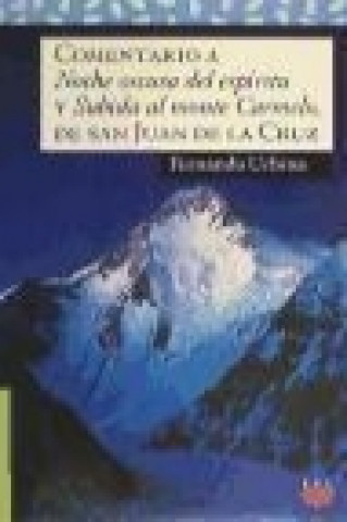 Könyv Comentario a "Noche oscura del espíritu" y "Subida al monte Carmelo" de san Juan de la Cruz Fernando Urbina de la Quintana