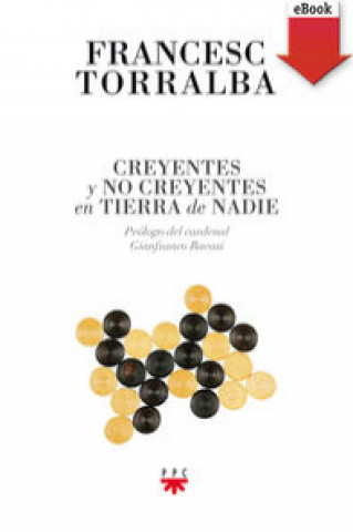 Könyv Creyentes y no creyentes en tierra de nadie Francesc Torralba Roselló