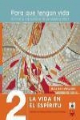 Könyv Para que tengan vida 2 : la vida en el Espíritu : itinerario catequético de preadolescentes. Guía Madrid-Alcalá. Delegación Diocesana de Catequesis