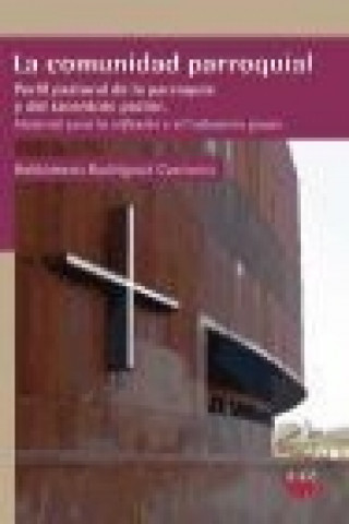Carte La comunidad parroquial : perfil pastoral de la parroquia y del sacerdote pastor Baldomero Rodríguez Carrasco