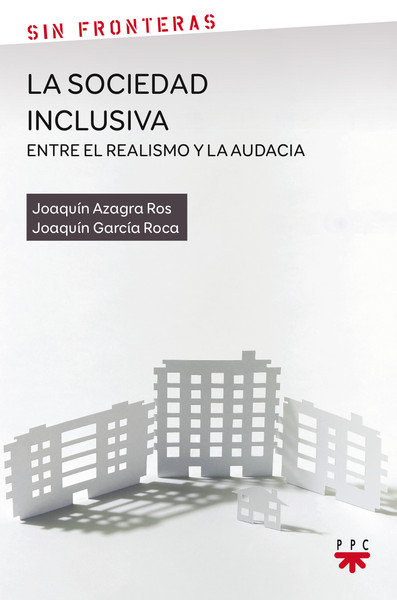 Buch La sociedad inclusiva: entre el realismo y la audacia: Un ensayo interdisciplinar 