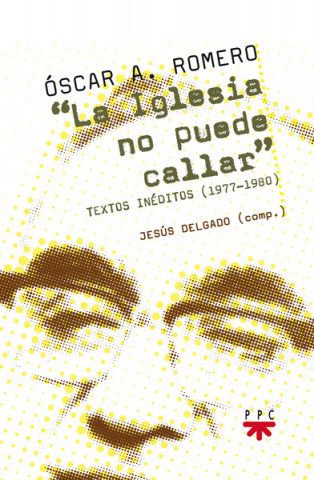 Könyv La Iglesia no puede callar. Textos inéditos (1977-1980) OSCAR ROMERO