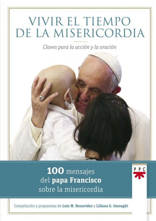 Książka Vivir el tiempo de la misericordia : cien mensajes del Papa Francisco sobre la misericordia 