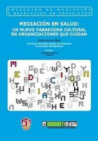 Książka Mediación en salud : un nuevo paradigma cultural en organizaciones que cuidan Gloria Novel Martí