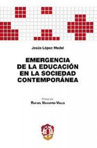 Kniha Emergencia de la educación en la sociedad contemporánea : del Sínodo de Obispos, 2012, a la elección del Papa Francisco Jesús López Medel