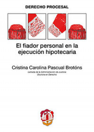 Carte El fiador personal en la ejecución hipotecaria Cristina Carolina Pascual Brotóns