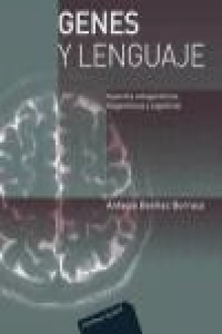 Könyv Genes y lenguaje : aspectos ontogenéticos, filogenéticos y cognitivos Antonio Benítez Burraco
