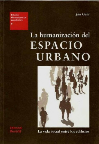Книга La humanización del espacio urbano : la vida social entre los edificios Jan Gehl