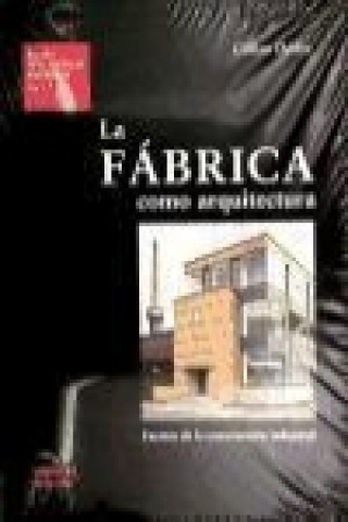 Knjiga FABRICA COMO ARQUITECTURA,LA Gillian Darley