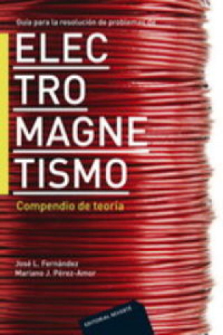 Książka Guía para la resolución de problemas de electromagnetismo : compendio de teoría Jose L. Fernández