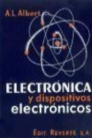 Книга Electrónica y dispositivos electrónicos A. L. Albert