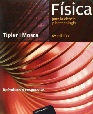 Buch Física para la ciencia y la tecnología. Apendices y respuestas MOSCA TIPLER