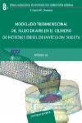 Knjiga Modelado tridimensional del flujo de aire en el cilindro de motores diesel de inyección directa Antonio Gil Megías