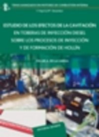 Kniha Estudio de los efectos de la cavitación en toberas de inyección diesel sobre los procesos de inyección y de formación de hollín 