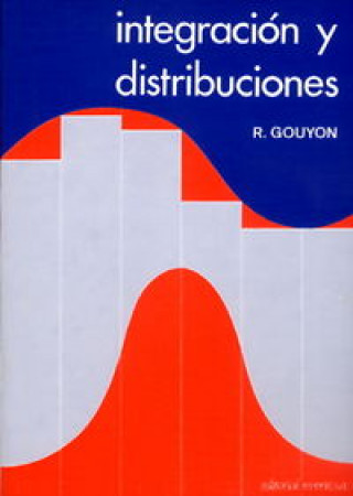 Könyv Integración y distribuciones R. Gouyon