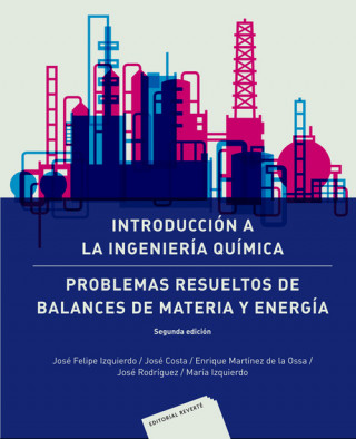Knjiga Introducción a la Ingeniería Química: Problemas resueltos de Balances de Materia y Energía 