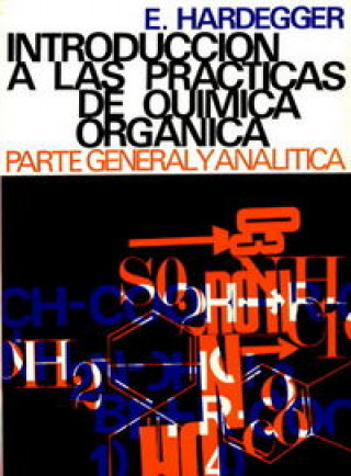 Kniha Introducción a las prácticas de química orgánica E. Hardegger