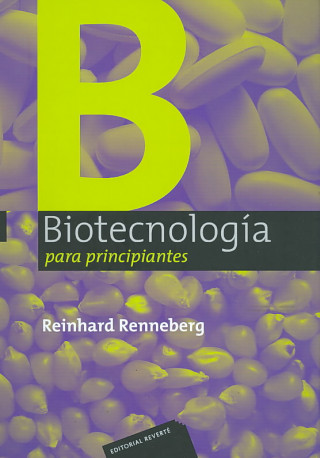 Книга Biotecnología para principiantes Reinhard Renneberg