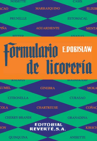 Könyv Formulario de licorería : métodos industriales para la fabricación Ernst Dobislaw