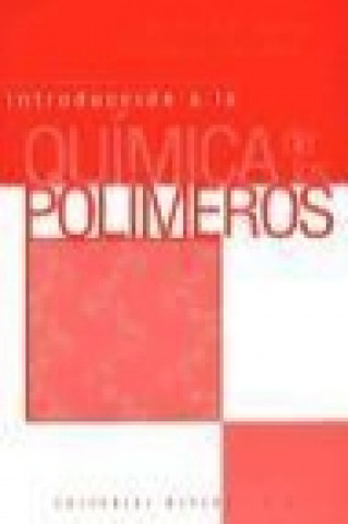 Könyv Introducción a la química de los polímetros Charles E. Carraher