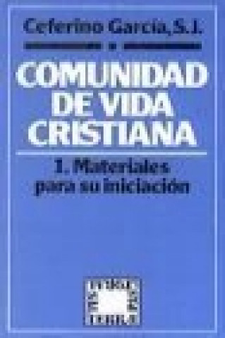 Książka Comunidad de vida cristiana. T. 1 : Materiales para su iniciación Ceferino García Rodríguez