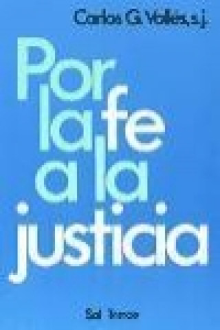 Livre Por la fe a la justicia Carlos G. Vallés