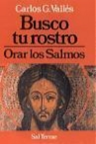 Carte Busco tu rostro : orar los salmos Carlos G. Vallés