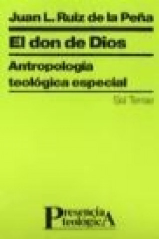 Carte Don de Dios, el : Antropología teológica especial 