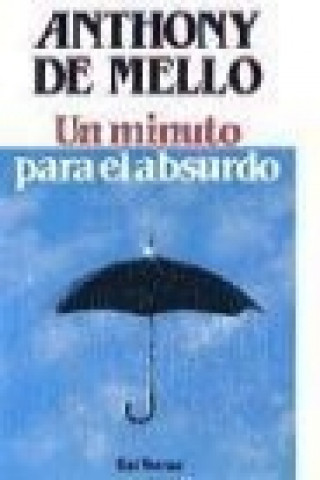 Kniha Un minuto para el absurdo Anthony De Mello