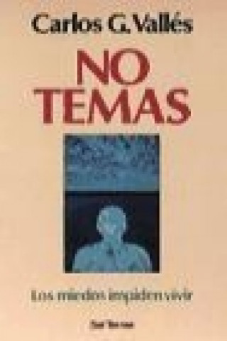 Buch No temas : los miedos impiden vivir Carlos G. Vallés