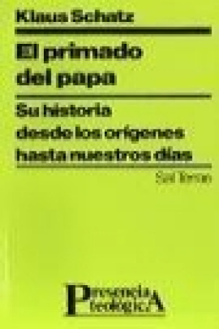 Kniha El primado del Papa : su historia desde los orígenes hasta nuestros días Klaus Schatz