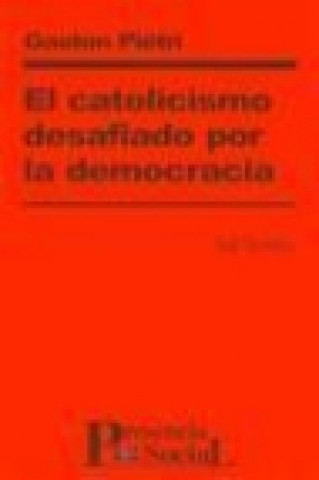 Kniha El catolicismo desafiado por la democracia Gaston Pietri