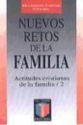 Kniha Nuevos retos de la familia : actitudes cristianas de la familia, 2 Movimiento Familiar Cristiano