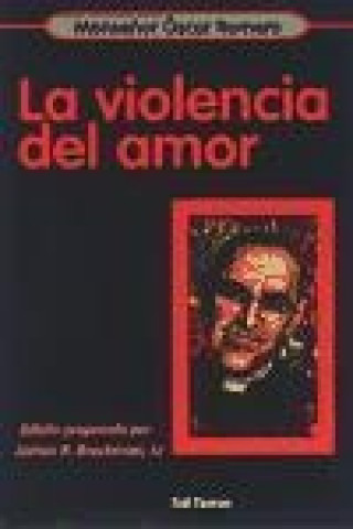 Carte La violencia del amor Óscar A. Romero