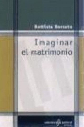 Книга Imaginar el matrimonio Battista Borsato