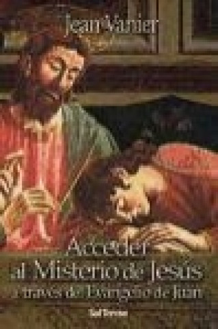 Kniha Acceder al Misterio de Jesús a través del Evangelio de Juan Jean Vanier