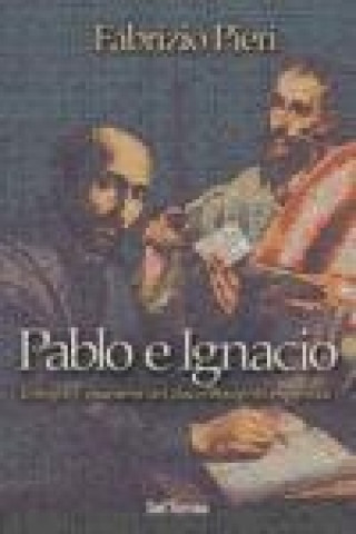 Livre Pablo e Ignacio : testigos y maestros del discernimiento espiritual Fabrizio Pieri