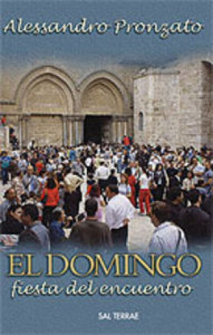 Livre El domingo, fiesta del encuentro Alessandro Pronzato