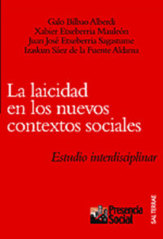 Kniha La laicidad en los nuevos contextos sociales : estudio interdisciplinar Galo Bilbao Alberdi