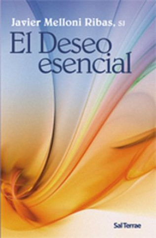 Kniha El deseo esencial Javier Melloni Ribas