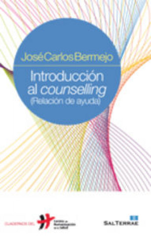 Carte Introducción al counselling (relación de ayuda) José Carlos Bermejo