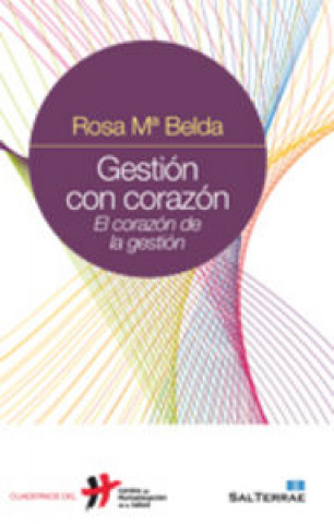 Carte Gestión con corazón : el corazón de la gestión Rosa María Belda Moreno