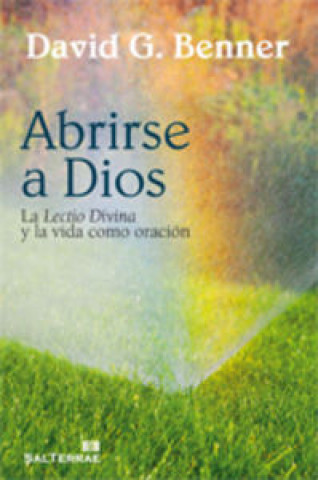 Könyv Abrirse a Dios : la Lectio Divina y la vida como oración David G. Benner